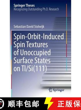【3-4周达】Spin-Orbit-Induced Spin Textures of Unoccupied Surface States on Tl/Si(111) [9783319187617]