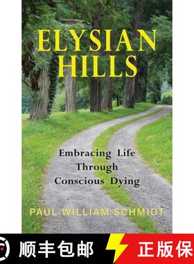 【3-4周达】Elysian Hills: Embracing Life Through Conscious Dying [9781959099406]