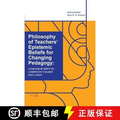 【3-4周达】Philosophy of Teachers' Epistemic Beliefs for Changing Pedagogy: A Paradigm Shift to Compe... [9789966082862]