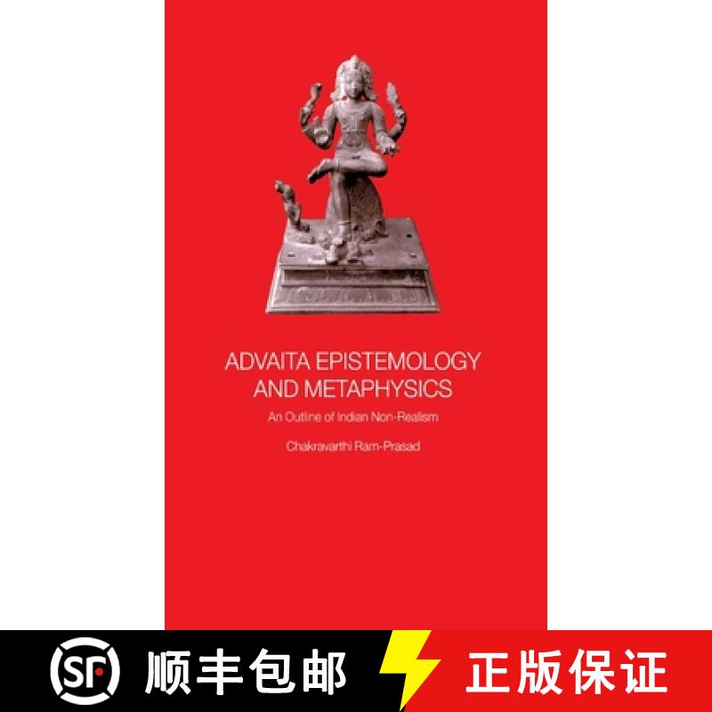 【3-4周达】Advaita Epistemology and Metaphysics: An Outline of Indian Non-Realism [9780700716043]