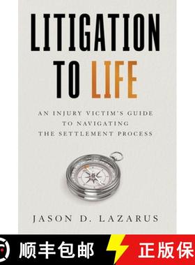 【3-4周达】Litigation to Life: An Injury Victim's Guide to Navigating the Settlement Process [9781544541860]