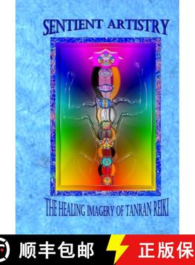 预订 Sentient Artistry: The Healing Imagery of Tanran Reiki [9780692424490]