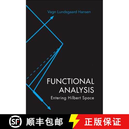 【3-4周达】Functional Analysis: Entering Hilbert Space: Entering Hilbert Space [9789812566867]