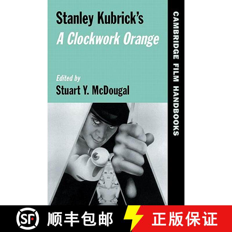 预订 Stanley Kubrick's A Clockwork Orange: - Stanley Kubrick's A Clockwork Orange [9780521574884]