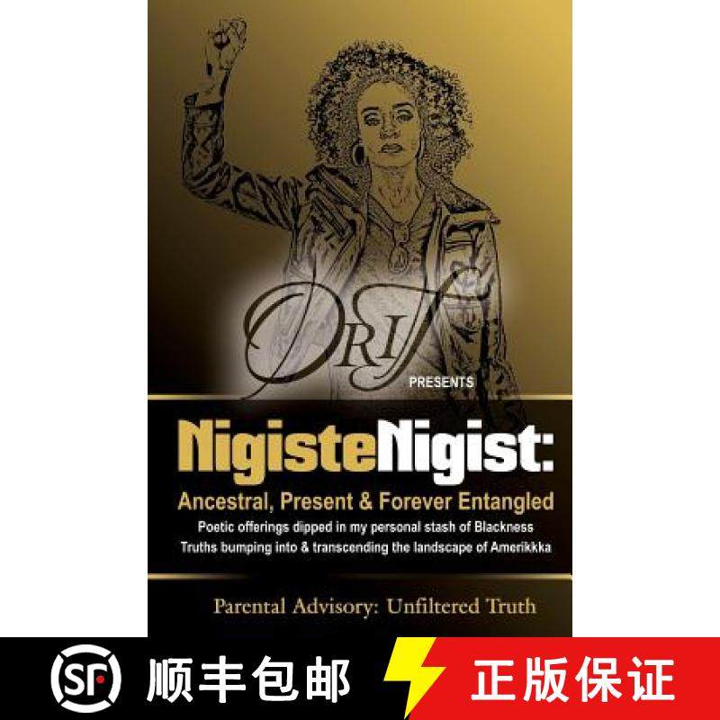 预订 Nigiste Nigist: Ancestral, Present & Forever Entangled: Poetic offerings dipped in my personal s... [9780692641453]