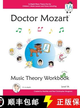 【3-4周达】Doctor Mozart Music Theory Workbook Level 1A: In-Depth Piano Theory Fun for Children's Mus... [9780978127725]