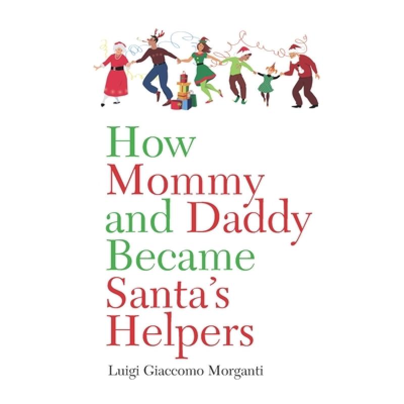 【4周达】How Mommy and Daddy Became Santa's Helpers [9780578818733] 书籍/杂志/报纸 文学类原版书 原图主图