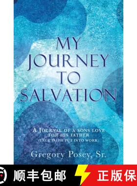 【3-4周达】My Journey to Salvation: A Journal of a Sons Love for His Father (True Faith Put Into Work) [9781662810701]