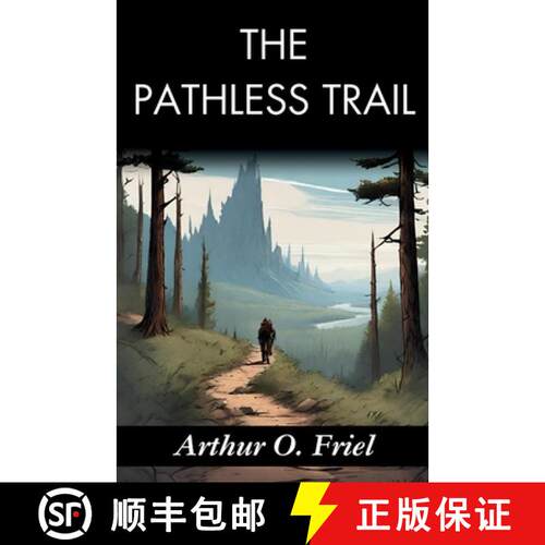 【3-4周达】The Pathless Trail: Arthur O. Friel's Quest into the Unknown [9789359578606]