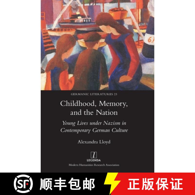 【2-3周达】Childhood, Memory, and the Nation: Young Lives under Nazism in Contemporary German Culture [9781781885369]
