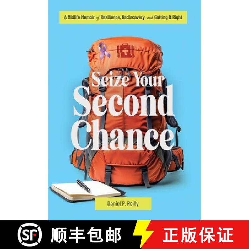 预订 Seize Your Second Chance: A Midlife Memoir of Resilience, Rediscovery, and Getting It Right [9798992132137]