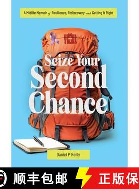 预订 Seize Your Second Chance: A Midlife Memoir of Resilience, Rediscovery, and Getting It Right [9798992132137]