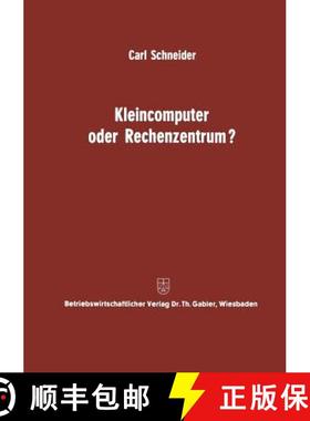 【3-4周达】Kleincomputer oder Rechenzentrum? : Beitrag zur Problematik und für die Entscheidungsfrage [9783322979537]