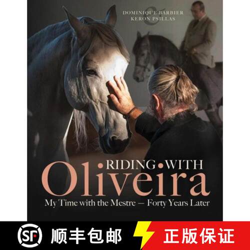 【3-4周达】精装 Riding with Oliveira: My Time with the Mestreâ Forty Years Later [9781570768835]