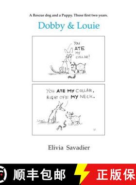 预订 Dobby & Louie: A rescue dog and a puppy. Those first two years. [9780997321906]