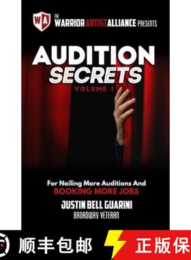 预订 Audition Secrets Vol. 1: The Behind The Scenes Guidebook For Nailing More Auditions And Booking ... [9781732178113]