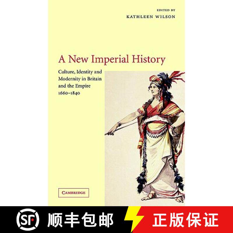 【3-4周达】A New Imperial History: Culture, Identity and Modernity in Britain and the Empire, 1660-1840 [9780521007962]