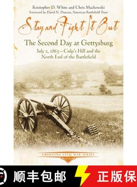 【3-4周达】Stay and Fight It Out: The Second Day at Gettysburg, July 2, 1863, Culp's Hill and the Nor... [9781611213317]