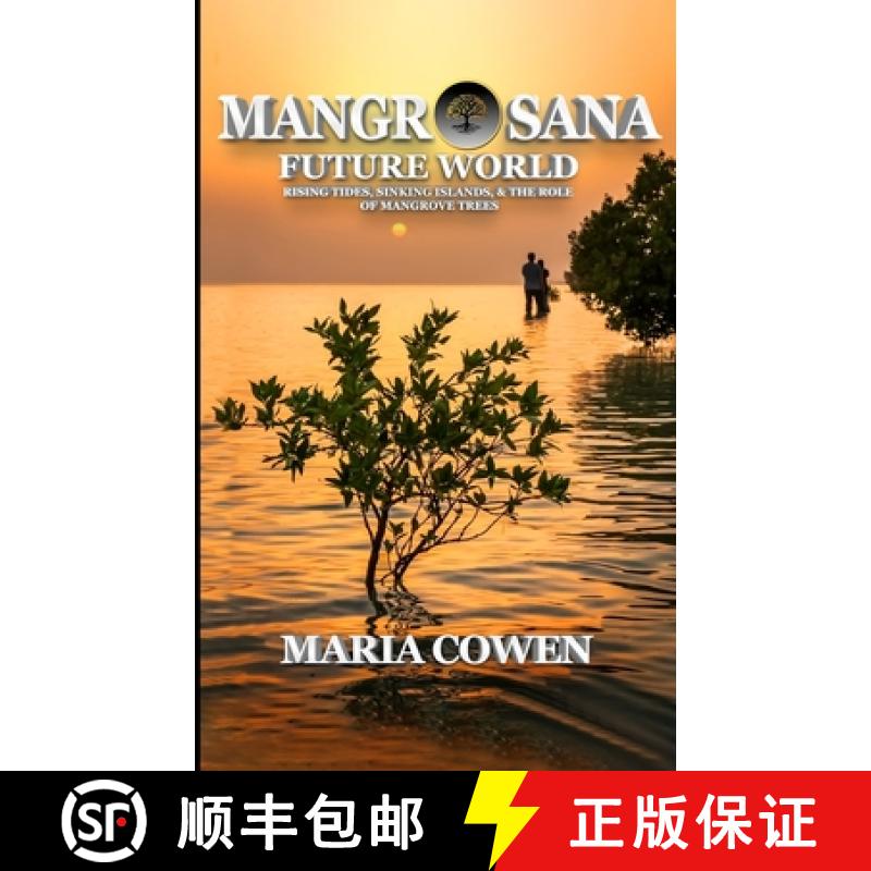 【3-4周达】MangrOsana: Future World; Rising Tides, Sinking Islands & the Role of Mangrove Trees [9798989291939]