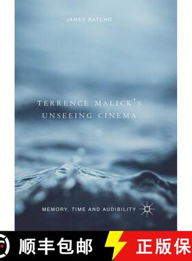 【3-4周达】Terrence Malick's Unseeing Cinema : Memory, Time and Audibility [9783030094850]