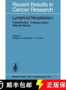 【3-4周达】Lymphoid Neoplasias I: Classification Categorization Natural History [9783642812484]