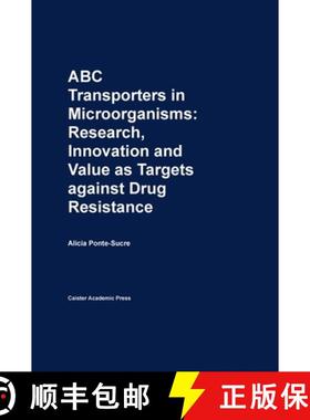 预订 ABC Transporters in Microorganisms: Research, Innovation and Value as Targets against Drug Resis... [9781904455493]