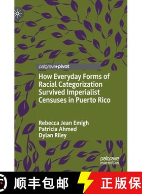 【3-4周达】How Everyday Forms of Racial Categorization Survived Imperialist Censuses in Puerto Rico [9783030825171]