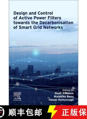【3-4周达】Design and Control of Active Power Filters Towards the Decarbonisation of Smart Grid Networks [9780323999038]