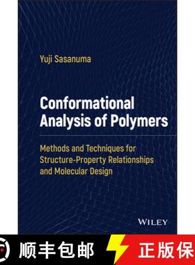 【3-4周达】Conformational Analysis of Polymers: Methods and T echniques for Structure-Property Relati... [9781119716358]