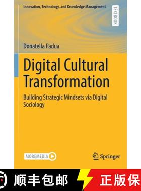 【3-4周达】Digital Cultural Transformation : Building Strategic Mindsets via Digital Sociology [9783030838058]