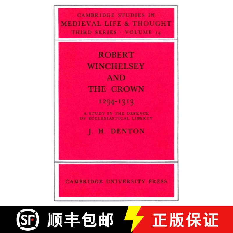【3-4周达】Robert Winchelsey and the Crown 1294–1313: A Study in the Defence of Ecclesiastical Liber... [9780521893978]