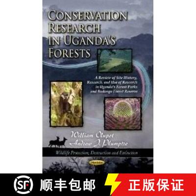 【3-4周达】Conservation Research in Uganda's Forests: A Review of Site History, Research, and Use of ... [9781622572632]