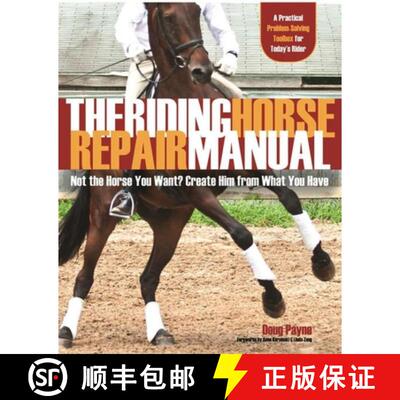 【3-4周达】The Riding Horse Repair Manual: Not the Horse You Want? Create Him from What You Have [9781570765179]