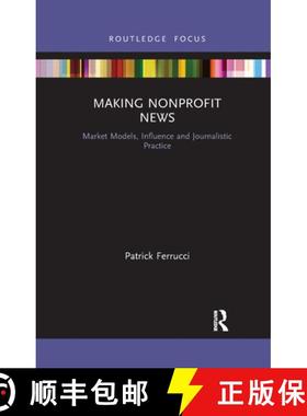 【3-4周达】Making Nonprofit News: Market Models, Influence and Journalistic Practice [9781032338033]