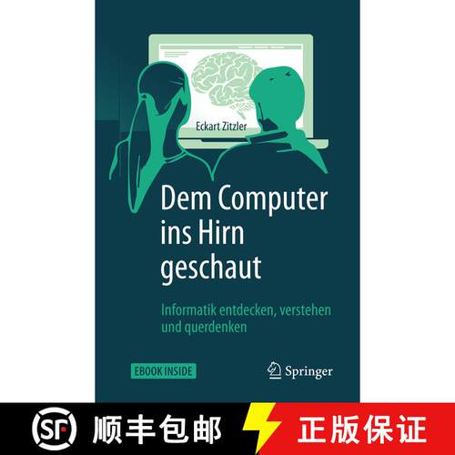 【3-4周达】Dem Computer ins Hirn geschaut: Informatik entdecken, verstehen und querdenken (1. Aufl. 2... [9783662536650]