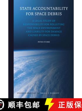 预订 State Accountability for Space Debris: A Legal Study of Responsibility for Polluting the Space E... [9789004314078]