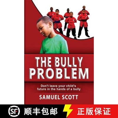 预订 The Bully Problem: Don't leave your child's future in the hands of a bully. [9780692108086]