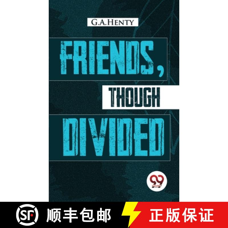 【3-4周达】Friends, Though Divided: A Tale of the Civil War: A Tale of the Civil War [9789357273084]