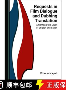 预订 Requests in Film Dialogue and Dubbing Translation: A Comparative Study of English and Italian [9781527564053]