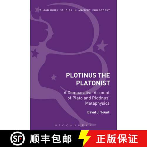 【3-4周达】Plotinus the Platonist: A Comparative Account of Plato and Plotinus' Metaphysics [9781474283687]