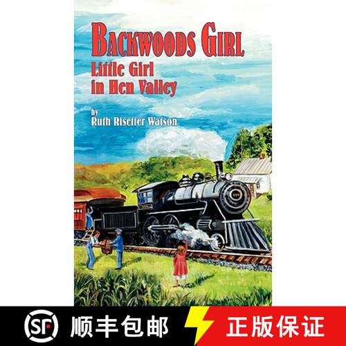 【3-4周达】Backwoods Girl: Little Girl in Hen Valley [9781572584877]