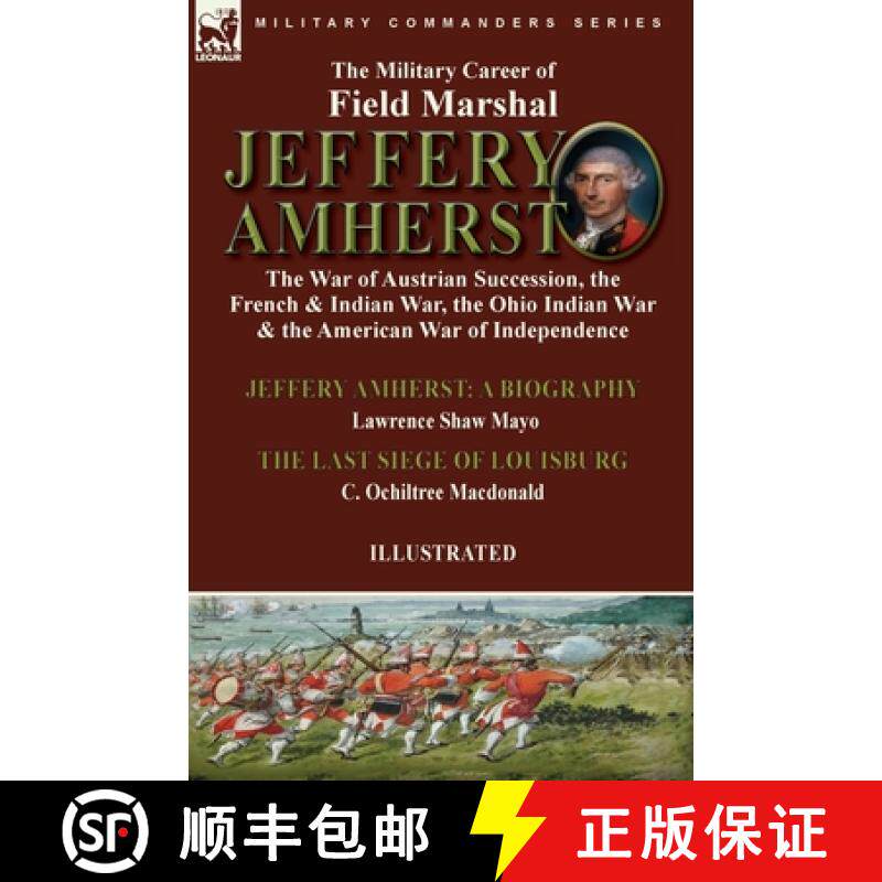 【3-4周达】The Military Career of Field Marshal Jeffery Amherst: the War of Austrian Succession, the ... [9781915234513]