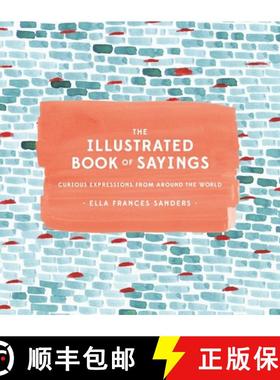 【3-4周达】The Illustrated Book of Sayings: Curious Expressions from Around the World [9781607749332]