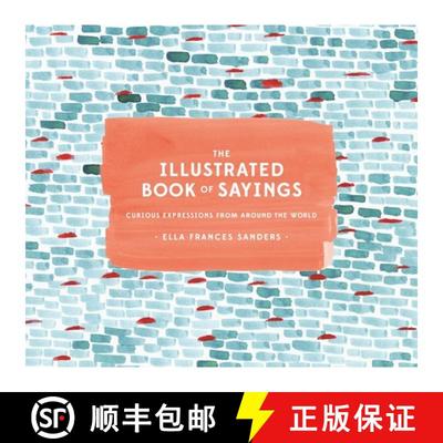 【3-4周达】The Illustrated Book of Sayings: Curious Expressions from Around the World [9781607749332]
