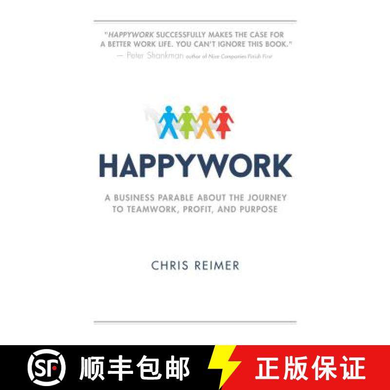 【3-4周达】Happywork: A Business Parable about the Journey to Teamwork, Profit, and Purpose [9780768405316]