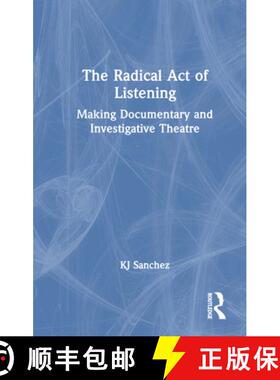 【3-4周达】精装 The Radical Act of Listening: Making Documentary and Investigative Theatre [9781032567860]