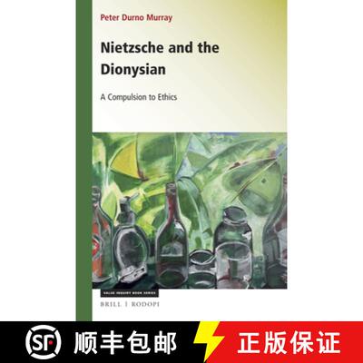 预订 Nietzsche and the Dionysian: A Compulsion to Ethics [9789004364868]