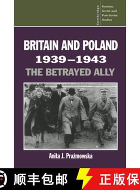 【3-4周达】Britain and Poland 1939–1943: The Betrayed Ally - Britain and Poland 1939-1943: The Betra... [9780521483858]