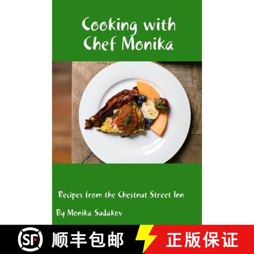 【3-4周达】Cooking with Chef Monika: Recipes from the Chestnut Street Inn [9781678111120]