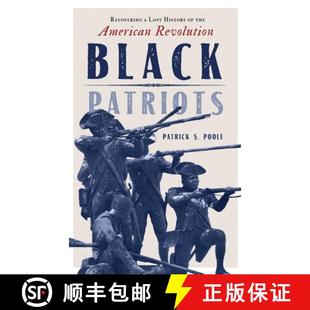 【3-4周达】Black Patriots: Recovering a Lost History of the American Revolution [9781633378636]